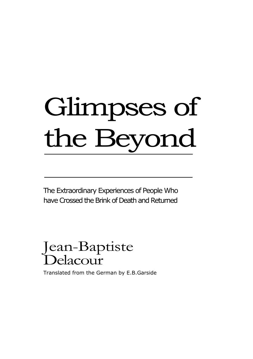Glimpses of the beyond;: The extraordinary experiences of people who have crossed the brink of death and returned by Hanns Kurth