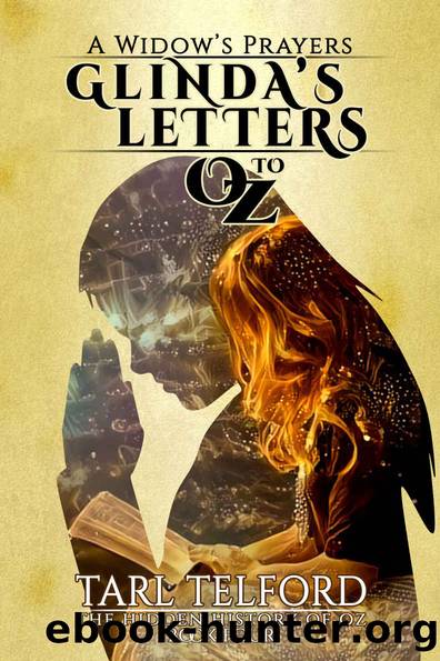 Glinda's Letters to Oz, A Hidden History of Oz Collection (The Hidden History of Oz Book 4) by Tarl Telford