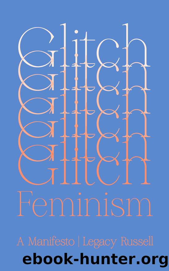 Glitch Feminism by Legacy Russell