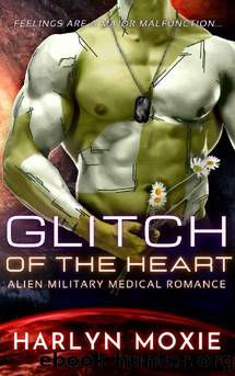 Glitch of the Heart: Alien Military Medical Romance (Space Marine Hospital Book 1) by Harlyn Moxie