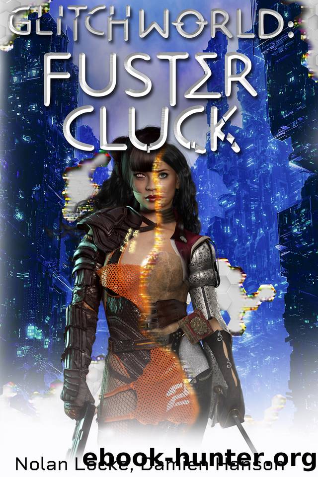 Glitchworld Fustercluck: Humorous Sci-Fi GameLit  LitRPG by Locke Nolan & Hanson Damien