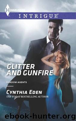 Glitter and Gunfire by Cynthia Eden - Shadow Agents 04 - Glitter & Gunfire