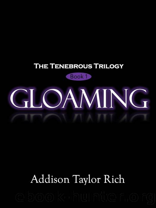 Gloaming (The Tenebrous Trilogy, #1) by Addison Taylor Rich