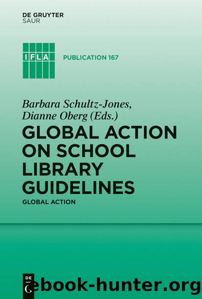Global Action on School Library Guidelines by Barbara A. Schultz-Jones and Dianne Oberg