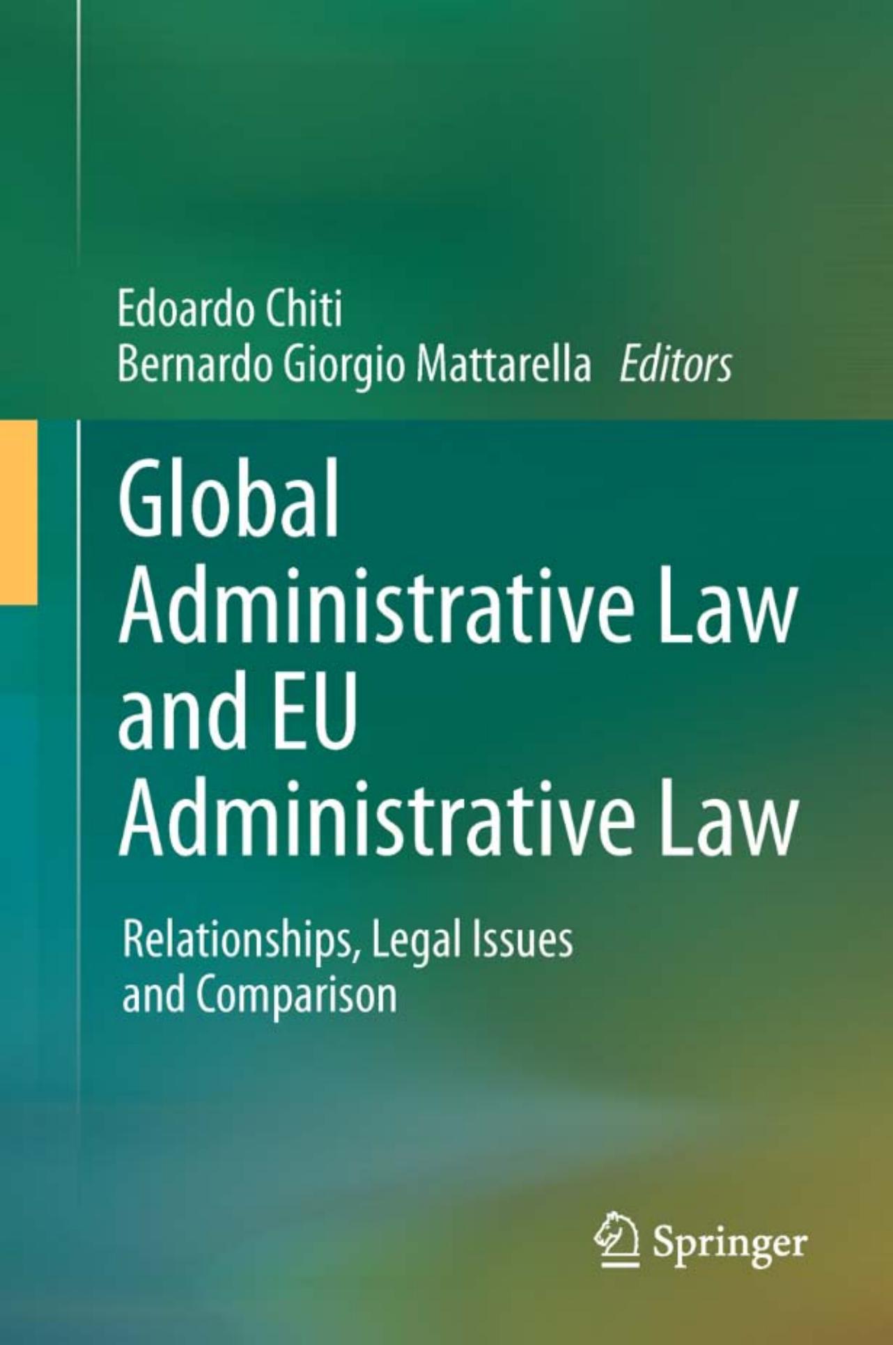 Global Administrative Law and EU Administrative Law: Relationships, Legal Issues and Comparison by unknow