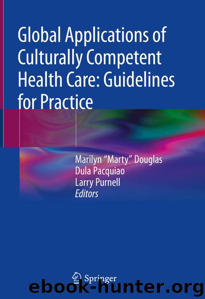 Global Applications of Culturally Competent Health Care: Guidelines for Practice by Marilyn “Marty” Douglas & Dula Pacquiao & Larry Purnell