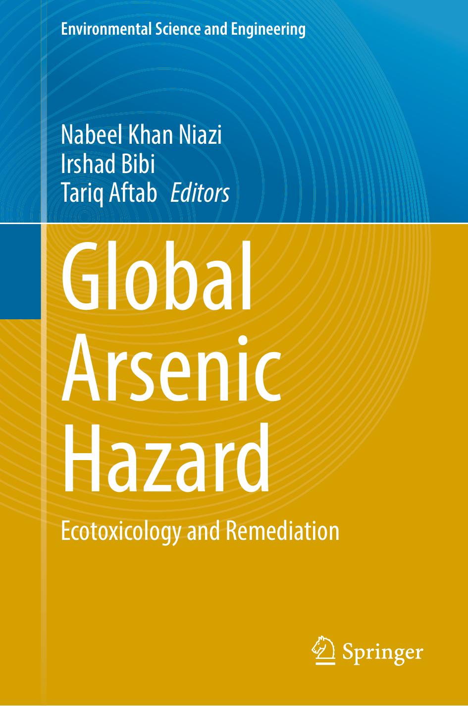 Global Arsenic Hazard: Ecotoxicology and Remediation by Nabeel Khan Niazi Irshad Bibi Tariq Aftab