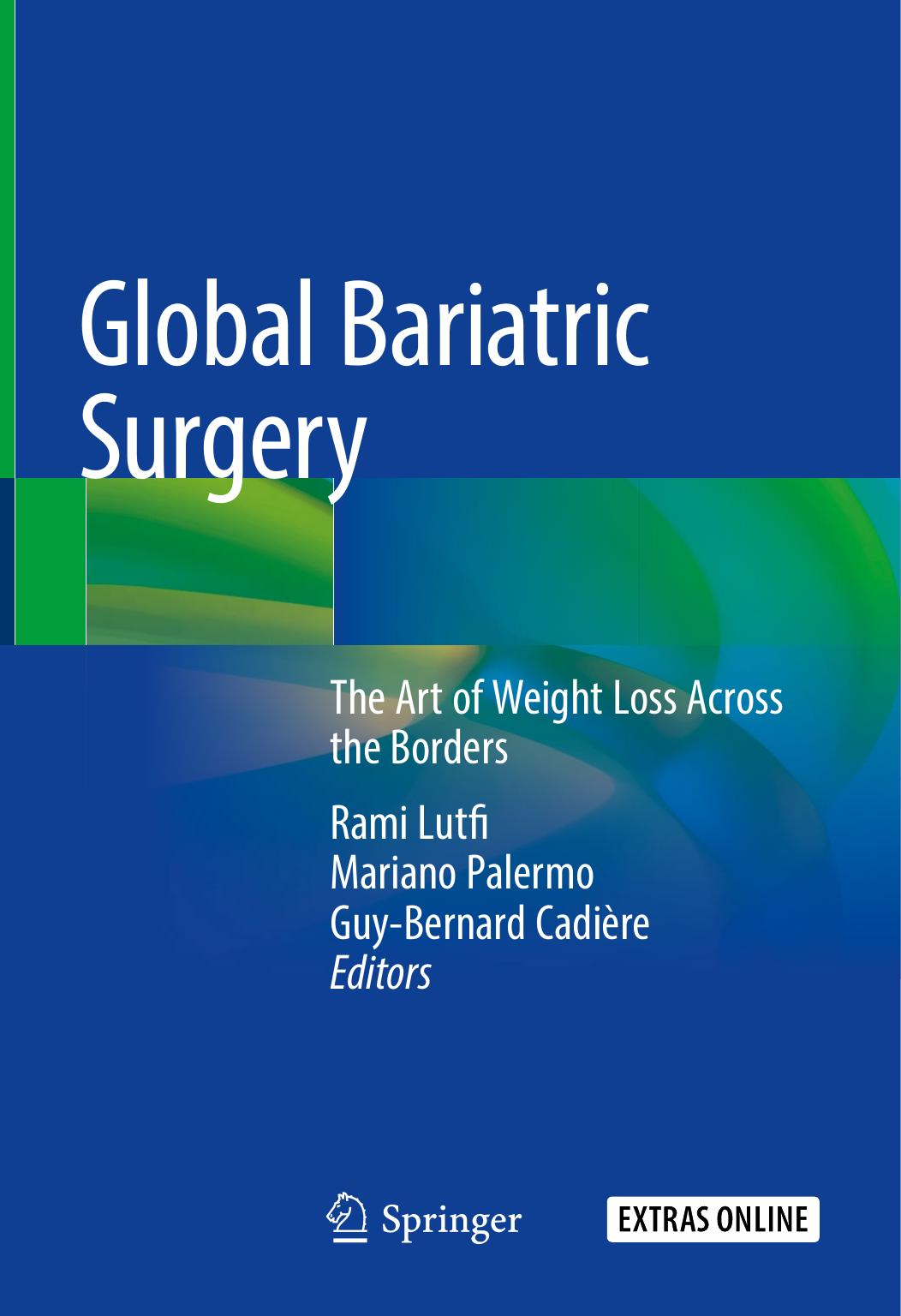Global Bariatric Surgery: The Art of Weight Loss Across the Borders by Rami Lutfi Mariano Palermo Guy-Bernard Cadière