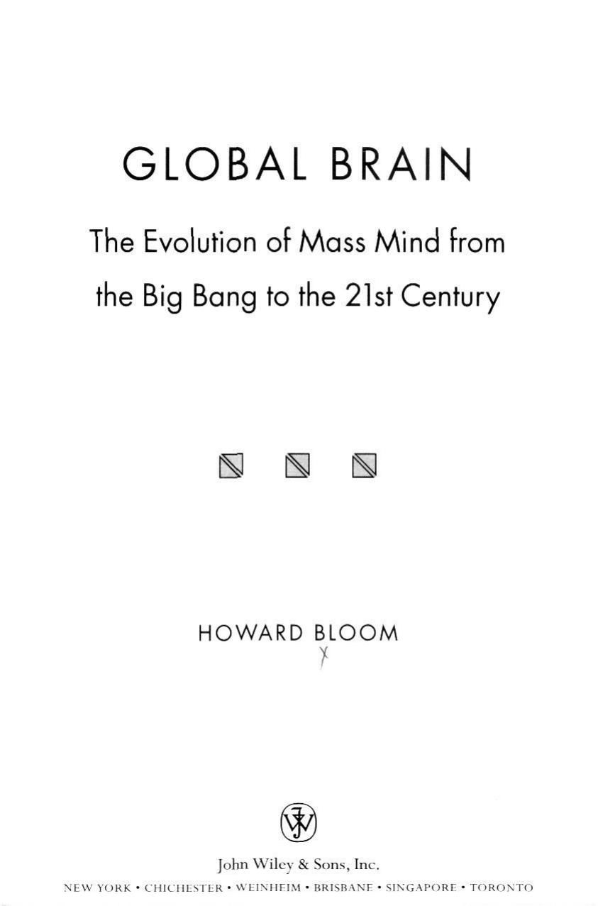 Global Brain: The Evolution of Mass Mind from the Big Bang to the 21st Century by Howard Bloom