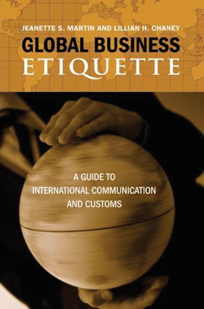 Global Business Etiquette: A Guide to International Communication and Customs by Jeanette S. Martin Lillian H. Chaney