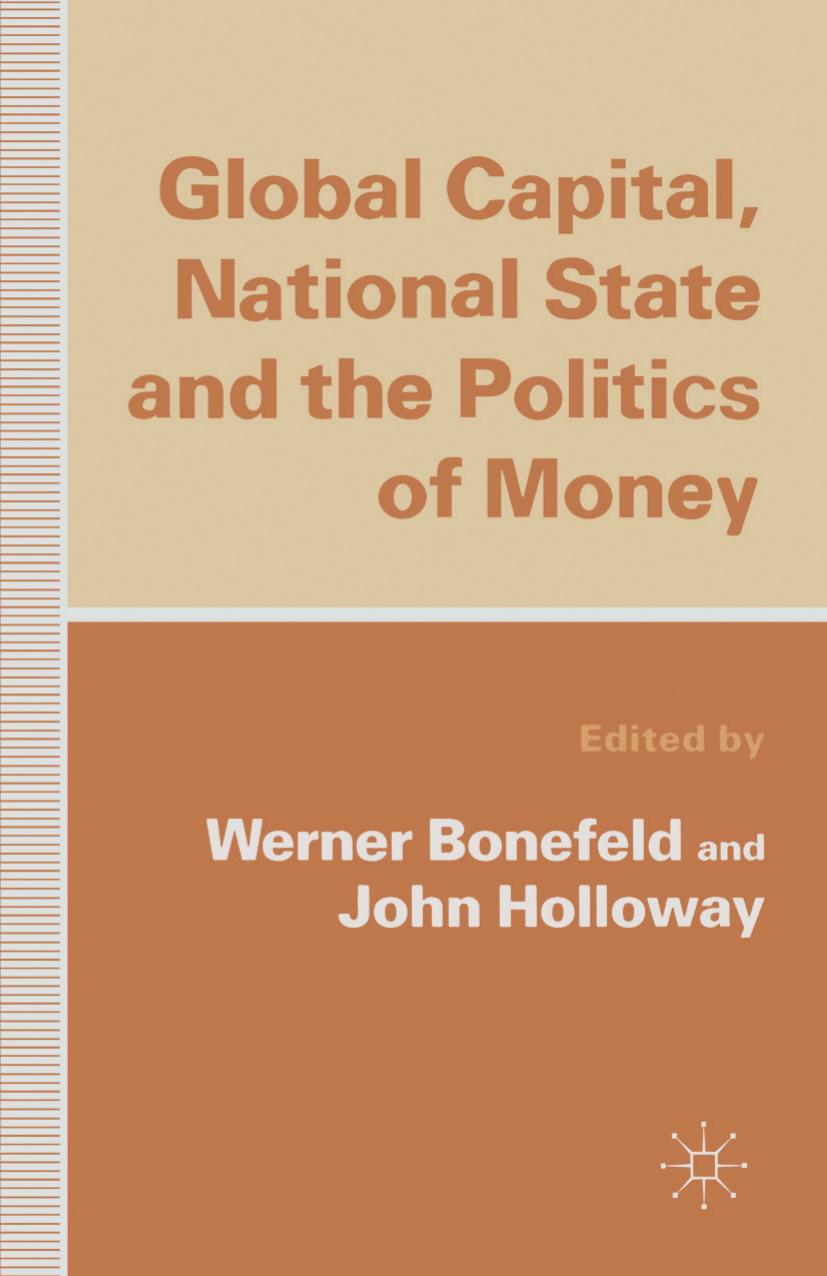 Global Capital, National State and the Politics of Money by Werner Bonefeld John Holloway (eds.)