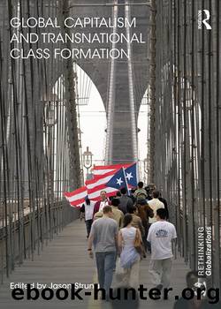 Global Capitalism and Transnational Class Formation by Jason Struna