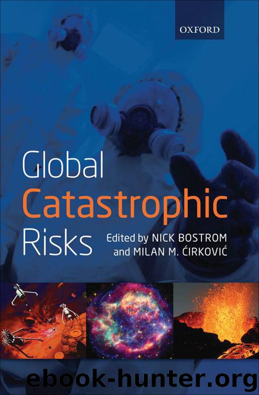 Global Catastrophic Risks by Bostrom Nick; Cirkovic Milan M.; Rees Martin J. & Milan M. Ćirković