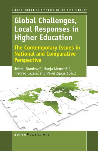 Global Challenges, Local Responses in Higher Education: The Contemporary Issues in National and Comparative Perspective by Jelena Branković Manja Klemenčić Predrag Lažetić Pavel Zgaga (eds.)