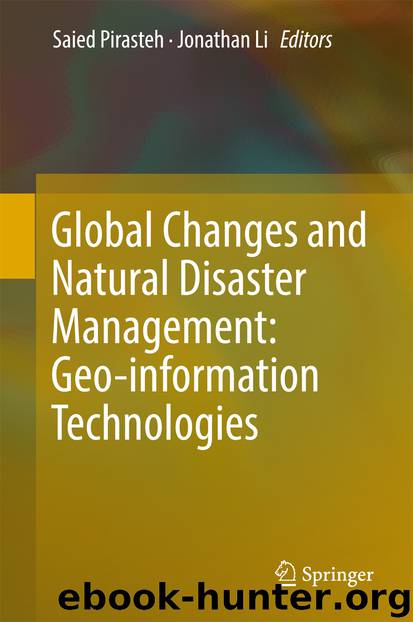 Global Changes and Natural Disaster Management: Geo-information Technologies by Saied Pirasteh & Jonathan Li