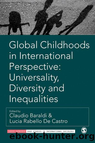 Global Childhoods in International Perspective: Universality, Diversity and Inequalities by Claudio Baraldi Lucia Rabello De Castro