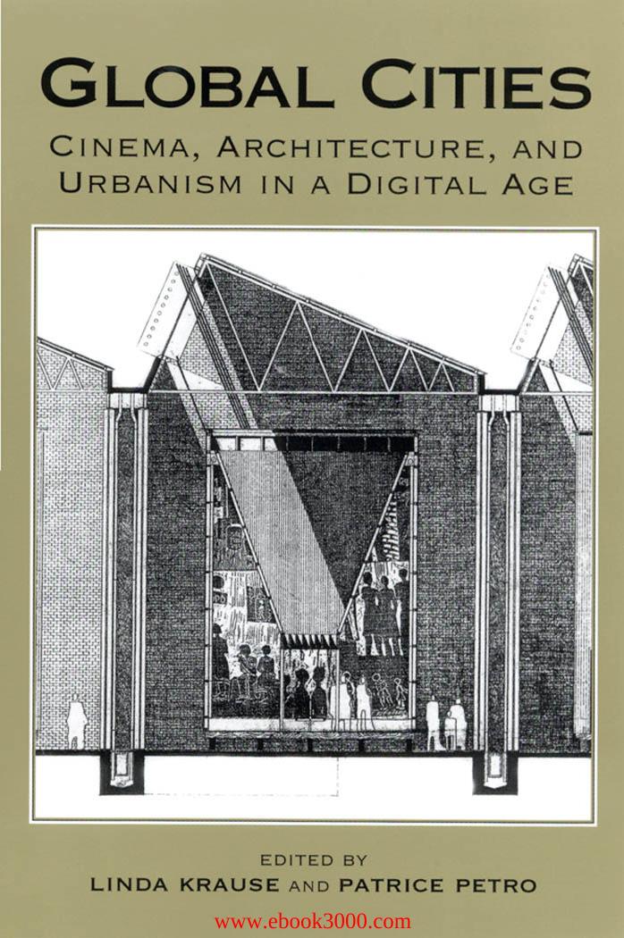 Global Cities: Cinema, Architecture, and Urbanism in a Digital Age (New Directions in International Studies) by Unknow