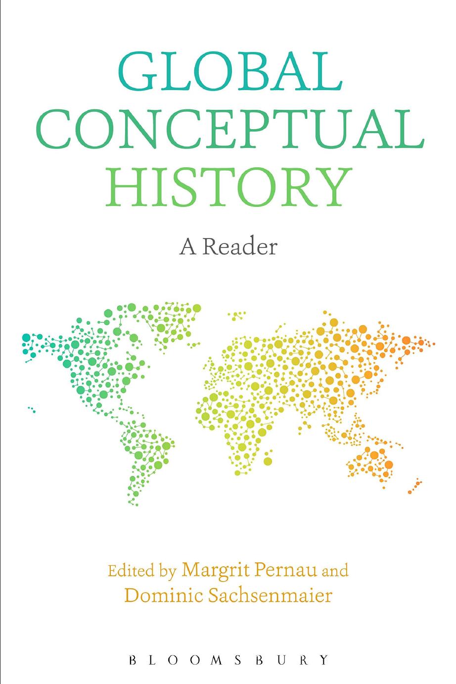 Global Conceptual History: A Reader by Margrit Pernau (editor) Dominic Sachsenmaier (editor)