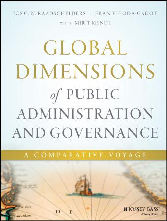 Global Dimensions of Public Administration and Governance: A Comparative Voyage by Jos C.N. Raadschelders Eran Vigoda-Gadot Mirit Kisner