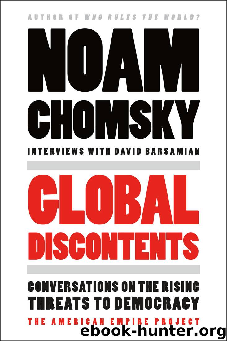 Global Discontents: Conversations on the Rising Threats to Democracy by Noam Chomsky & David Barsamian