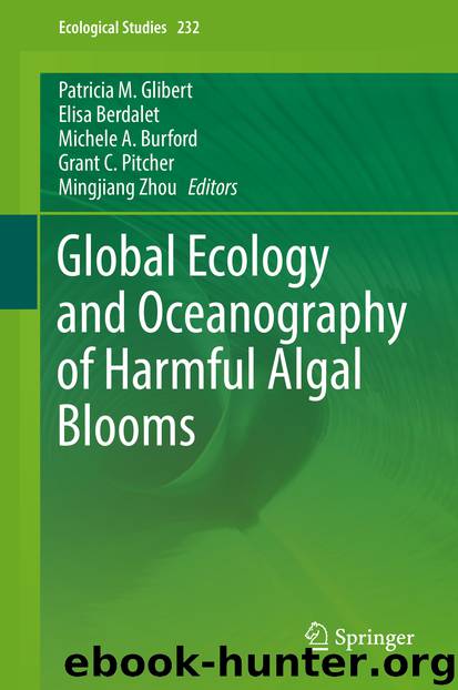 Global Ecology and Oceanography of Harmful Algal Blooms by Patricia M. Glibert Elisa Berdalet Michele A. Burford Grant C. Pitcher & Mingjiang Zhou