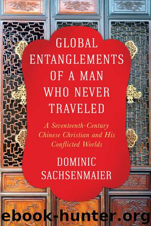 Global Entanglements of a Man Who Never Traveled by Dominic Sachsenmaier
