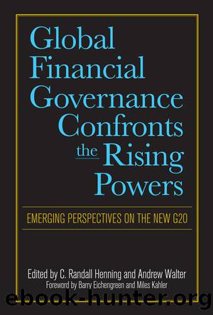 Global Financial Governance Confronts the Rising Powers by Henning C. Randall;Walter Andrew;