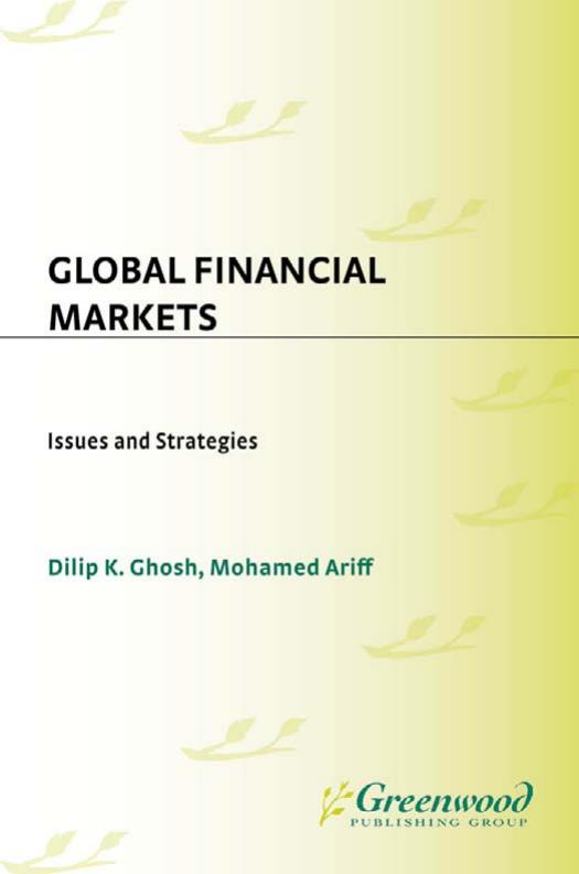 Global Financial Markets: Issues and Strategies by Dilip K. Ghosh Mohamed Ariff