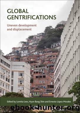 Global Gentrifications: Uneven Development and Displacement by unknow