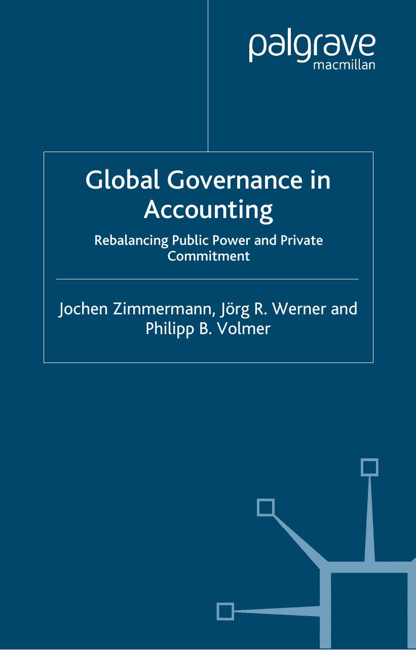 Global Governance in Accounting: Rebalancing Public Power and Private Commitment (Transformations of the State) by Jochen Zimmermann Jorg Werner Philipp Volmer