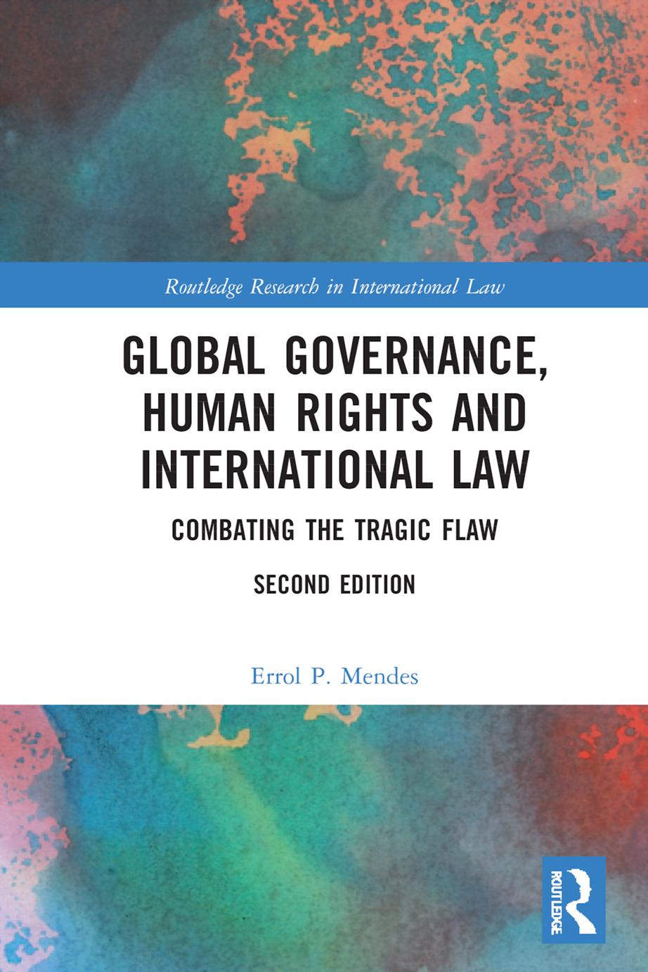 Global Governance, Human Rights and International Law: Combating the Tragic Flaw by Errol P. Mendes