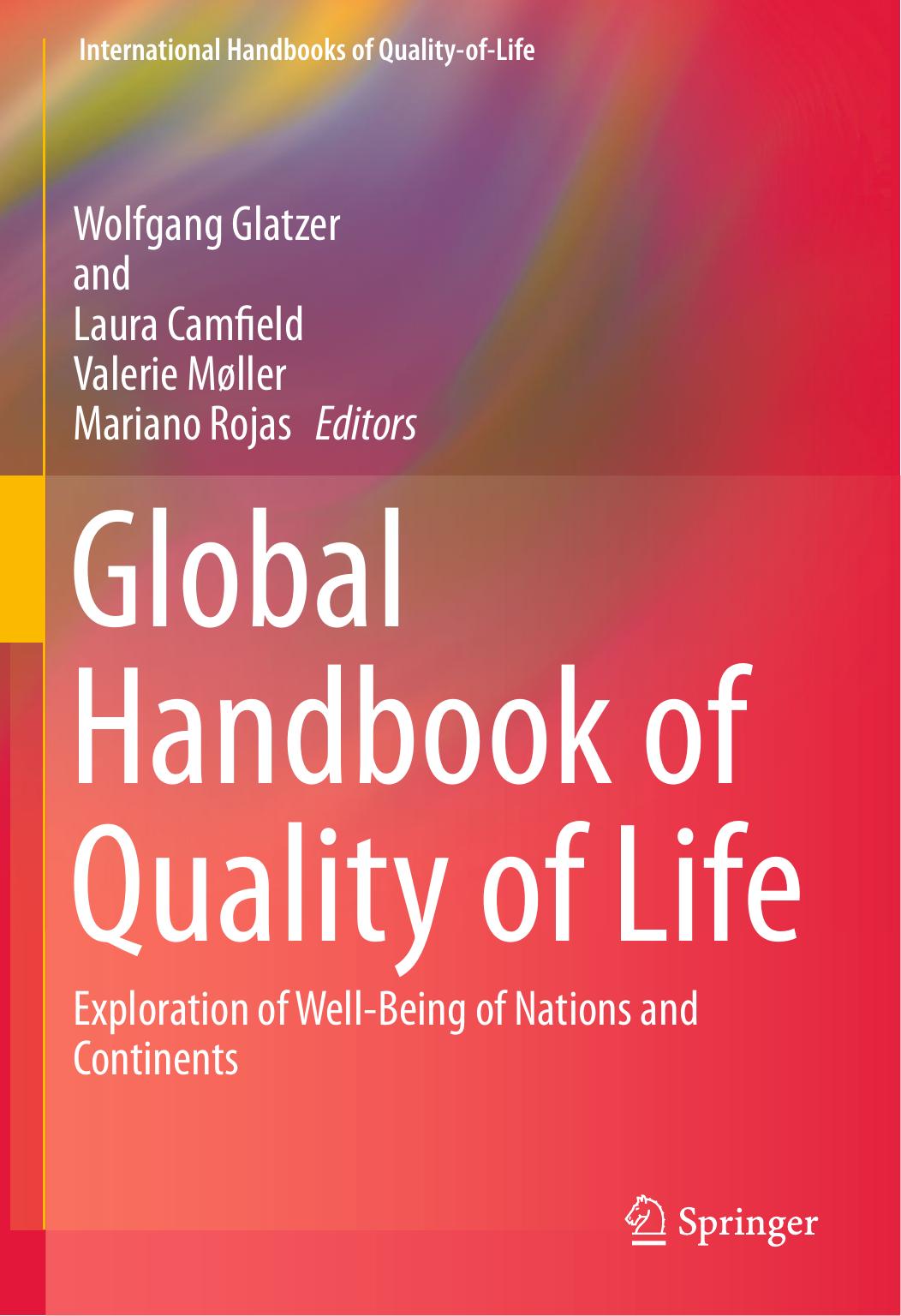 Global Handbook of Quality of Life: Exploration of Well-Being of Nations and Continents by Wolfgang Glatzer Laura Camfield Valerie Møller Mariano Rojas (eds.)