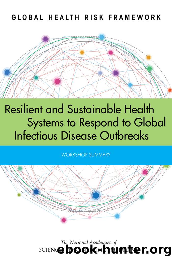 Global Health Risk Framework: Resilient and Sustainable Health Systems to Respond to Global Infectious Disease Outbreaks: Workshop Summary by unknow