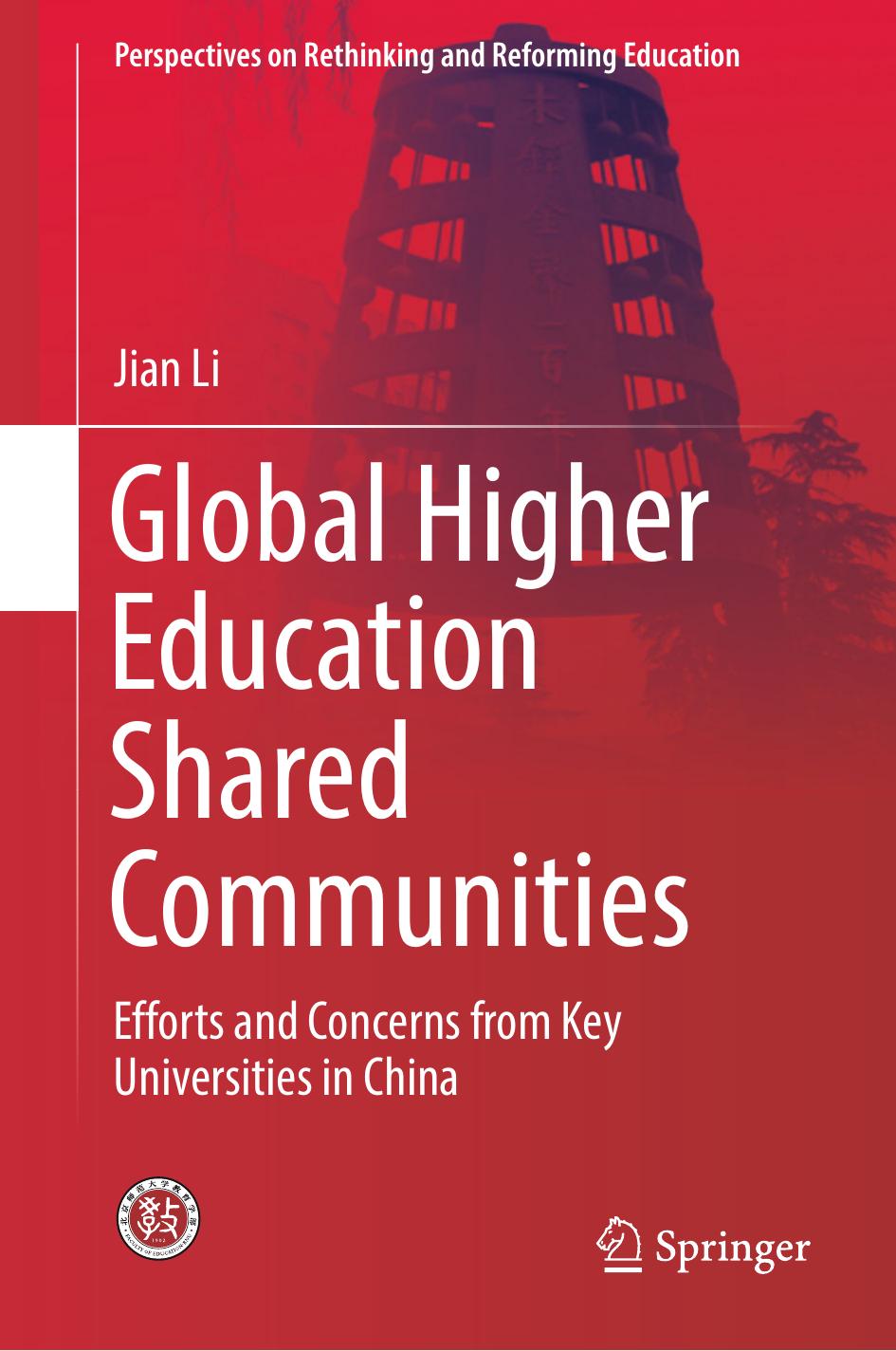 Global Higher Education Shared Communities: Efforts and Concerns from Key Universities in China by Jian Li