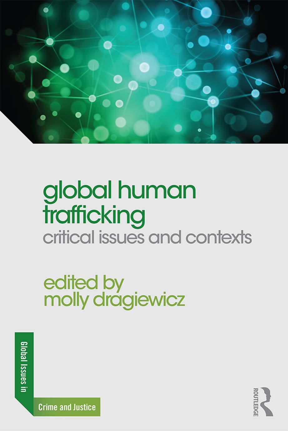 Global Human Trafficking: Critical Issues and Contexts by Molly Dragiewicz