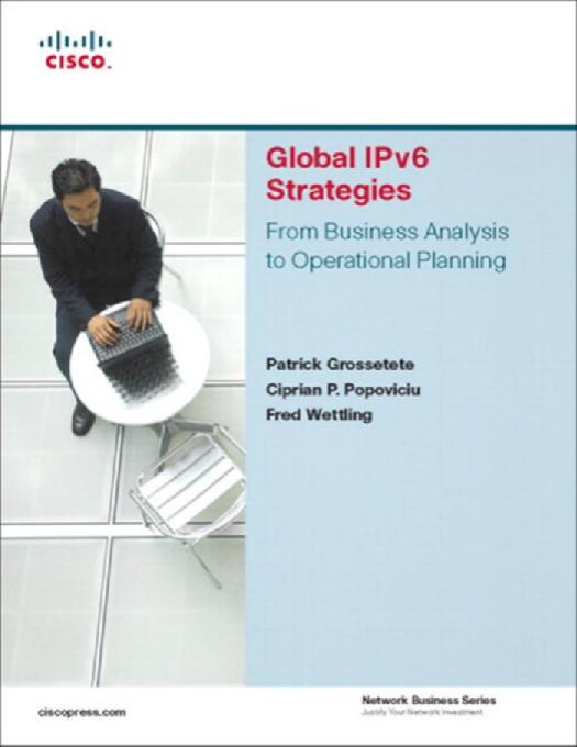Global IPV6 Strategies: From Business Analysis to Operational Planning by Grossetete Patrick;Popoviciu Ciprian P