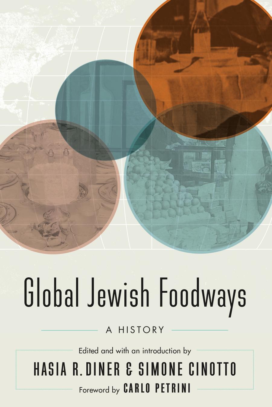 Global Jewish Foodways: A History by Hasia R. Diner