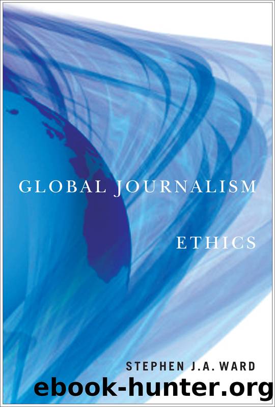 Global Journalism Ethics by Ward Stephen J. A.;