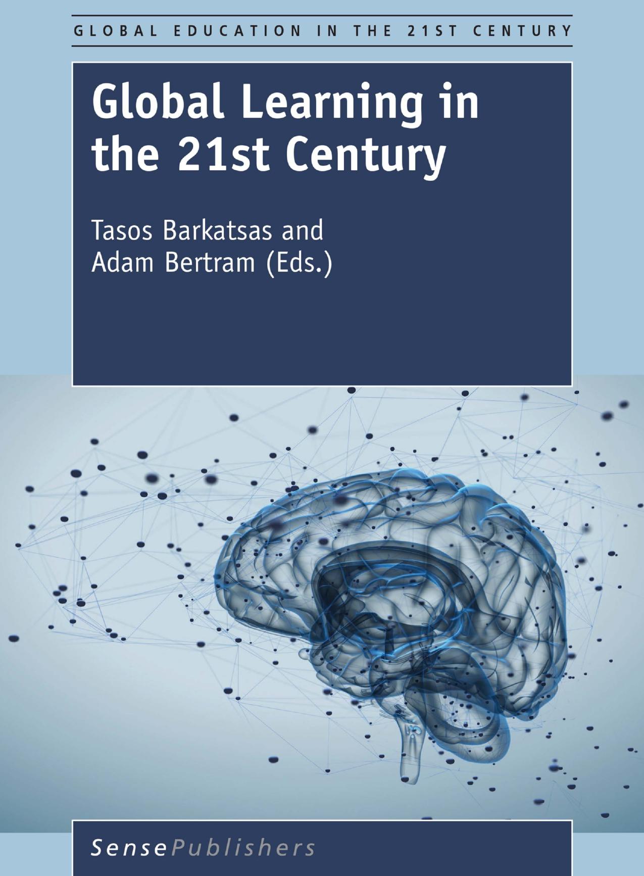 Global Learning in the 21st Century by Tasos Barkatsas Adam Bertram (eds.)