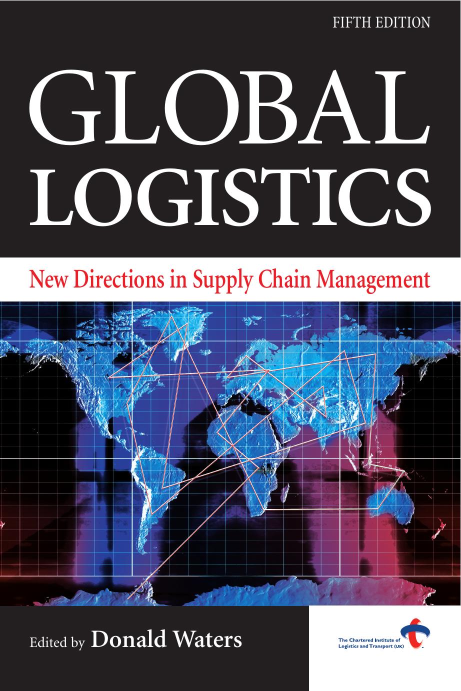 Global Logistics: New Directions in Supply Chain Management by Waters D. (ed.)