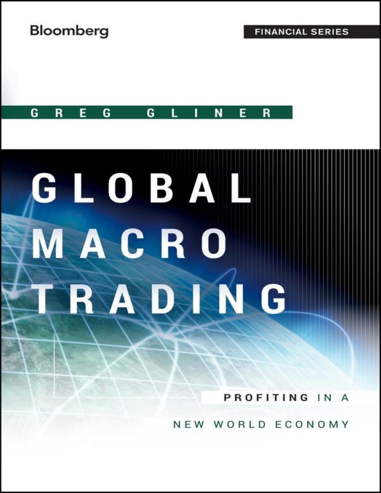 Global Macro Trading: Profiting in a New World Economy - PDFDrive.com by Greg Gliner