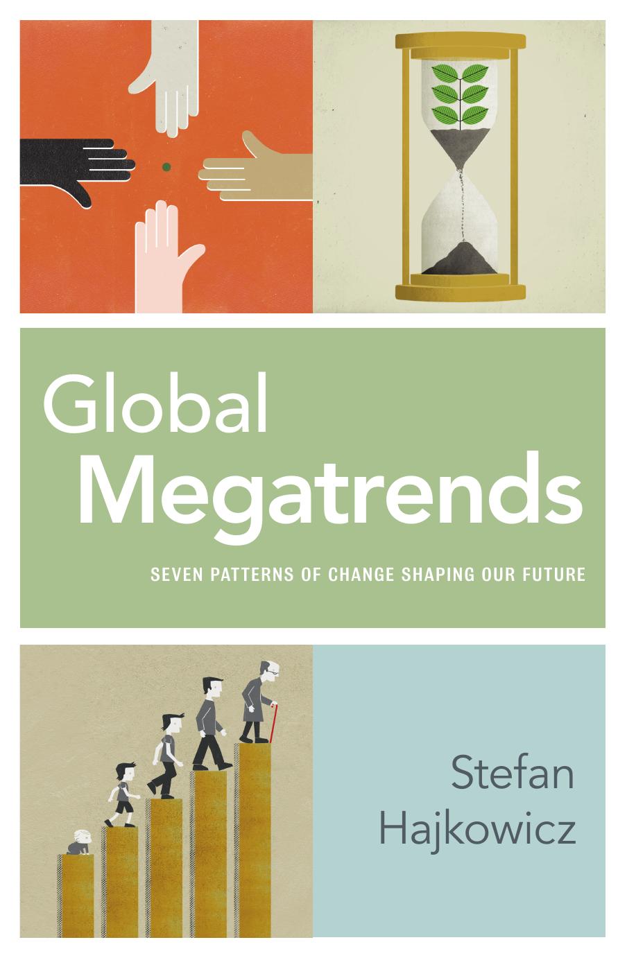 Global Megatrends : Seven Patterns of Change Shaping Our Future by Stefan Hajkowicz