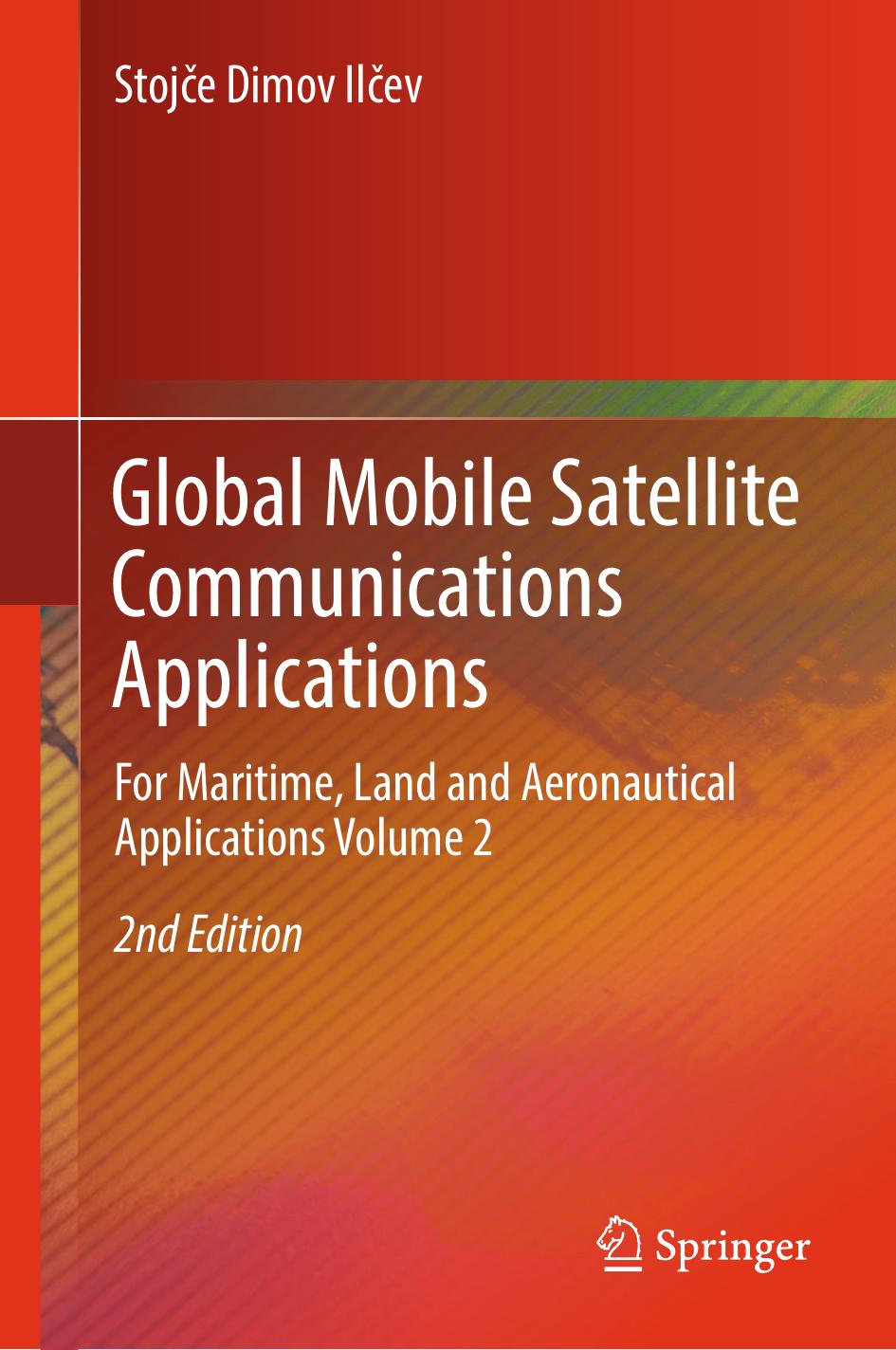 Global Mobile Satellite Communications Applications For Maritime, Land and Aeronautical Applications, 2nd Edition Volume 2 by 0009172