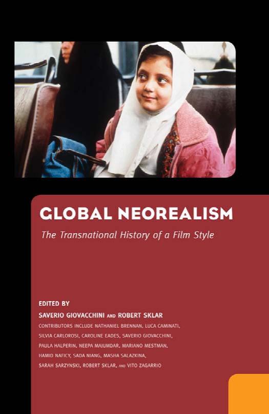 Global Neorealism. The Transnational History of a Film Style by Saverio Giovacchini Robert Sklar