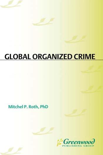 Global Organized Crime: A Reference Handbook (Contemporary World Issues) by Mitchel P. Roth Ph.D