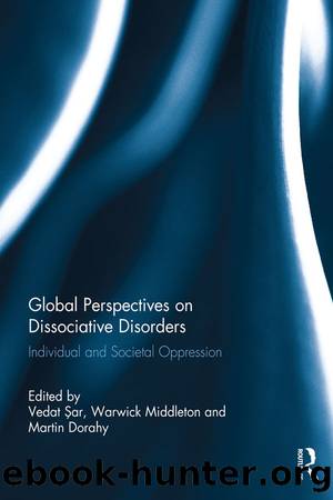 Global Perspectives on Dissociative Disorders by Vedat Sar Warwick Middleton Martin Dorahy