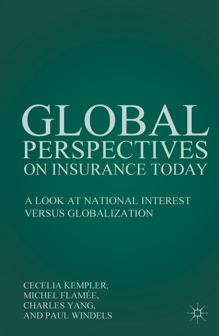 Global Perspectives on Insurance Today: A Look at National Interest Versus Globalization by Cecelia Kempler