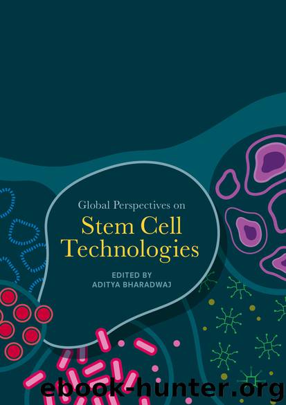 Global Perspectives on Stem Cell Technologies by Aditya Bharadwaj