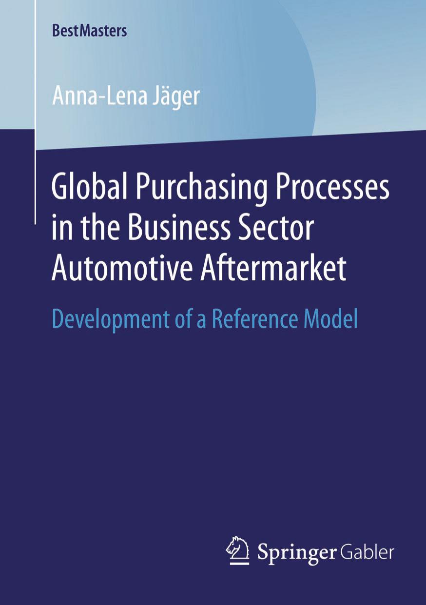 Global Purchasing Processes in the Business Sector Automotive Aftermarket by Development of a Reference Model (2014)
