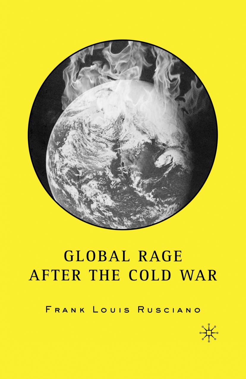 Global Rage after the Cold War by Frank Louis Rusciano (auth.)